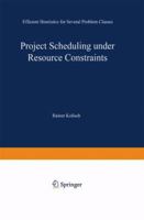 Project Scheduling under Resource Constraints: Efficient Heuristics for Several Problem Classes 3790808296 Book Cover