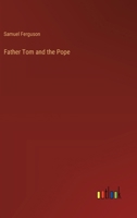 Father Tom and the pope, or A night in the Vatican 102348269X Book Cover