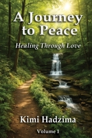 Journey to Peace : Healing Through Love 1970250003 Book Cover