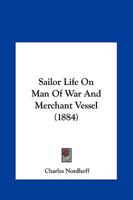 Sailor Life On Man Of War And Merchant Vessel 1104901692 Book Cover