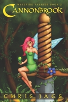 Cannonbrook: Wellfire Faeries Book 2 B09328FD4M Book Cover