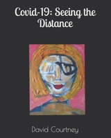 Covid-19: Seeing the Distance: a novel Novel B093RCKV8Z Book Cover