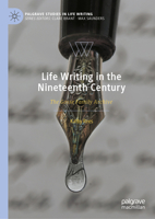 Life Writing in the Nineteenth Century: The Gosse Family Archive 3032243254 Book Cover