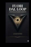 FUORI DAL LOOP: Il Sistema Vortex per il Founder Aumentato: Come delegare la tua vita all'IA e riconquistare 20 ore a settimana (Italian Edition) B0GQPXZK4B Book Cover