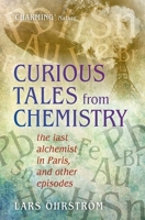 The Last Alchemist in Paris: & Other Curious Tales from Chemistry 0198743920 Book Cover