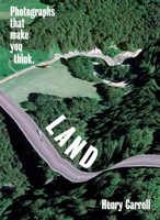 LAND: Photographs That Make You Think 1419751476 Book Cover