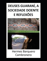 DEUSES GUARANÍ, A SOCIEDADE DOENTE E REFLEXÕES B0BHBXBDH2 Book Cover