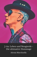 J-Ax: Leben und Neugierde - Die ultimative Hommage: Eine Reise durch die Karriere von J-Ax, mit Hits, Anekdoten und der Geschichte einer Ikone der italienischen Musik. (German Edition) B0DRW2WZ12 Book Cover