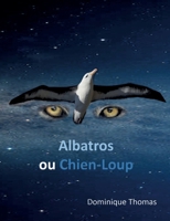Albatros ou Chien-Loup (French Edition) 2322557323 Book Cover