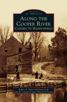 Along the Cooper River: Camden to Haddonfield 1467122696 Book Cover