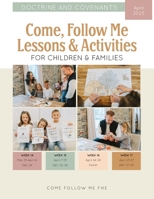 Come, Follow Me Lessons & Activities for Children & Families: Doctrine and Covenants: April 2025 B0DSKTN82K Book Cover