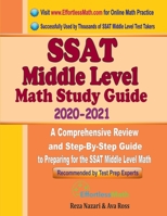 SSAT Middle Level Math Study Guide 2020 - 2021: A Comprehensive Review and Step-By-Step Guide to Preparing for the SSAT Middle Level Math 1646123115 Book Cover