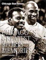 Chicago's Greatest Sports Memories 1582613516 Book Cover