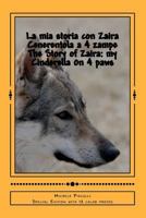 La mia storia con Zaira cenerentola a 4 zampe: The story of Zaira: my Cinderella on 4 paws 1467965308 Book Cover