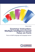 Grammar Instruction: Multiple Intelligence-based Focus on Form: Focus on both Language and Language Learner 3843354383 Book Cover