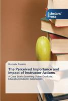 The Perceived Importance and Impact of Instructor Actions 3639712145 Book Cover