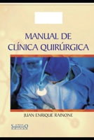 MANUAL DE CLÍNICA QUIRÚRGICA: 1a edición para el alumno (MEDICINA) B08WZL1Q15 Book Cover