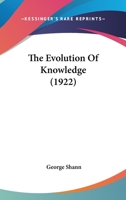 The Evolution of Knowledge 0548721416 Book Cover