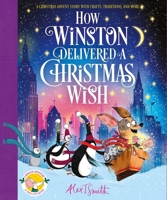 How Winston Delivered a Christmas Wish (Alex T. Smith Advent Books) 1667213547 Book Cover