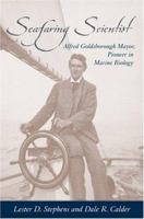 Seafaring Scientist: Alfred Goldsborough Mayor, Pioneer in Marine Biology 1570036411 Book Cover