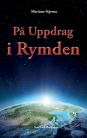 PÅ UPPDRAG I RYMDEN: MED START I AGARTHA (Swedish Edition) 9198627333 Book Cover