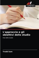 L'approccio e gli obiettivi dello studio: Fasi dello studio 6203234966 Book Cover