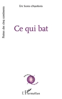 Ce qui bat (Poètes Des Cinq Continents) (French Edition) 234320442X Book Cover