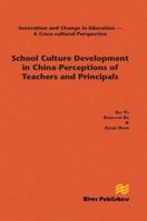 School Culture Development in China - Perceptions of Teachers and Principals 8770045003 Book Cover