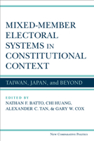 Mixed-Member Electoral Systems in Constitutional Context: Taiwan, Japan, and Beyond 0472119737 Book Cover