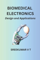 Biomedical Electronics: Design and Applications B0C47TKGPH Book Cover