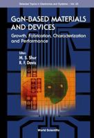 Gan-based Materials And Devices: Growth, Fabrication, Characterization & Performance (Selected Topics in Electronics and Systems, Vol. 33) 9812388443 Book Cover