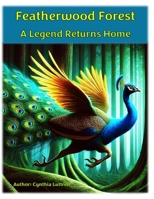 Featherwood Forest: A Legend Returns Home B0DSG52Z4Z Book Cover