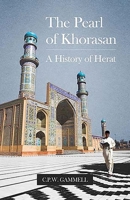 The Pearl of Khorasan: A History of Herat 1849046549 Book Cover
