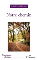 Notre chemin (Témoignages Poétiques) (French Edition) 2336520095 Book Cover