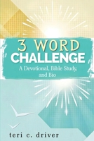 3-Word Challenge: A devotional, Bible Study, and Bio B0F8Y32SMM Book Cover
