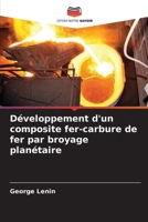 Développement d'un composite fer-carbure de fer par broyage planétaire (French Edition) 6207731336 Book Cover