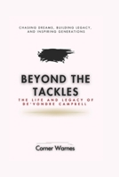 Beyond The Tackles: The Life And Legacy Of De'Vondre Campbell: Chasing Dreams, Building Legacy, And Inspiring Generations B0DQLPQ98B Book Cover