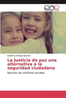 La Justicia de paz una alternativa a la seguridad ciudadana 6200032602 Book Cover