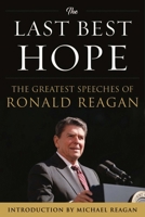 The Last Best Hope: The Greatest Speeches of Ronald Reagan 1630060496 Book Cover