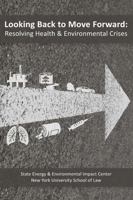 Looking Back to Move Forward : Resolving Health and Environmental Crises 158576227X Book Cover