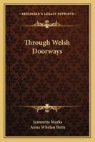 Through Welsh Doorways 1547057319 Book Cover
