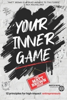 Your Inner Game - 12 Principles For High Impact Entrepreneurs 0639955800 Book Cover