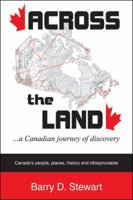 Across The Land: A Canadian Journey Of Discovery 1412022762 Book Cover