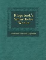 Klopstocks s�mmtliche Werke. 1148081119 Book Cover