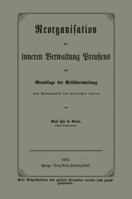 Reorganisation Der Inneren Verwaltung Preussens Auf Grundlage Der Selbstverwaltung Vom Standpunkte Des Practischen Lebens 3662334682 Book Cover