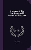 A Memoir of the Rev. James Crabb 0526988827 Book Cover