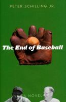 The End of Baseball 1566637821 Book Cover