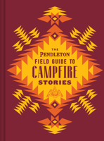 The Pendleton Field Guide to Campfire Stories 179720758X Book Cover