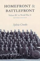 Homefront & Battlefront: Nelson BC in World War II 1894694384 Book Cover
