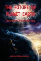 THE FUTURE OF PLANET EARTH: The events of the last few days B0H1J1MDG1 Book Cover